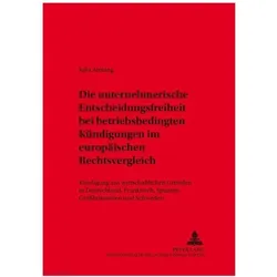 Die unternehmerische Entscheidungsfreiheit bei 'betriebsbedingten Kündigungen' im europäischen Recht, Fachbücher von Julia Amlang