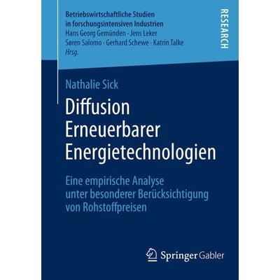 Diffusion Erneuerbarer Energietechnologien, Taschenbuch von Nathalie Sick, Springer Fachmedien Wiesbaden GmbH, 978-3-658-05302-4