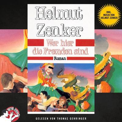 Wer hier die Fremden sind - Helmut Zenker, Audio, 9783991452676