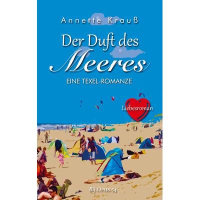 Der Duft des Meeres, Taschenbuch von Annette Krauss, Bookmundo Direct, 978-94-036-4408-0