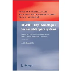 RESPACE - Key Technologies for Reusable Space Systems, Fachbücher von Ali Gülhan