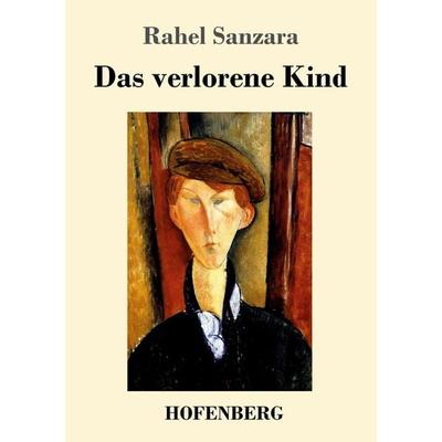 Das verlorene Kind, Taschenbuch von Rahel Sanzara, Hofenberg, 978-3-7437-2045-9