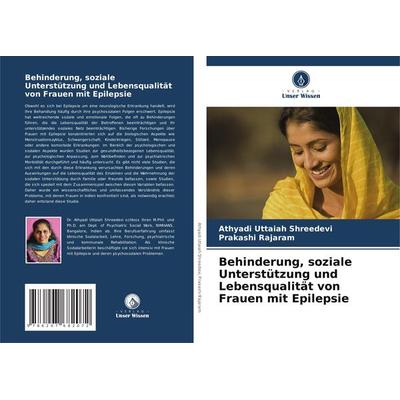 Behinderung, soziale Unterstützung und Lebensqualität von Frauen mit Epilepsie, Taschenbuch von Athyadi Uttaiah Shreedevi,Prakashi Rajaram, Verlag