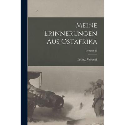 Meine Erinnerungen Aus Ostafrika; Volume 25, Taschenbuch von , Hutson Street Press, 978-1-01-664582-9
