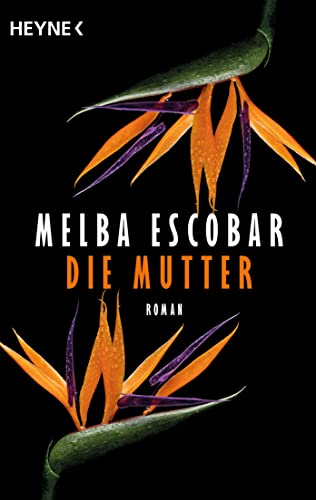 Melba Escobar - Die Mutter: Roman - Preis vom 09.10.2026 07:28:09 h