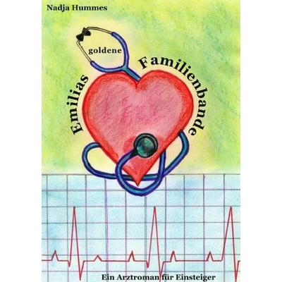 Emilias goldene Familienbande, Taschenbuch von Nadja Hummes, Epubli, 978-3-7502-6180-8