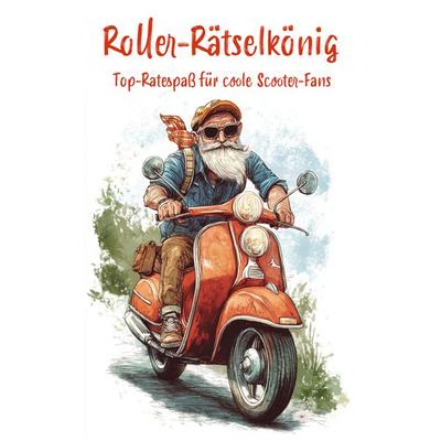 Roller-Rätselkönig: Top-Rätselspaß für coole Scooterfahrer, Nonbook von Nanja Holland, Papierfresserchens MTM-Verlag, 978-3-99051-317-0