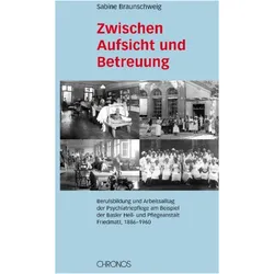 Zwischen Aufsicht und Betreuung, Fachbücher von Sabine Braunschweig