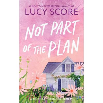 Not Part of the Plan, Taschenbuch von Lucy Score, Sourcebooks LLC, 978-1-4642-4916-7