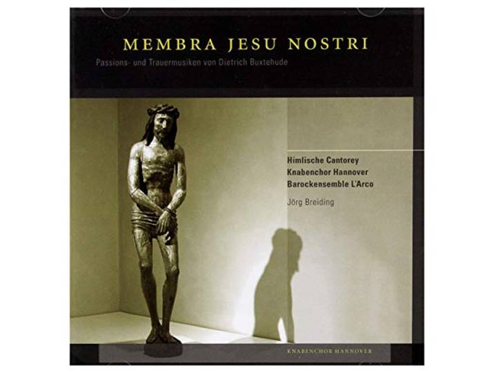 Himmlische Cantorey/Knabenchor Hann - Membra Jesu Nostri