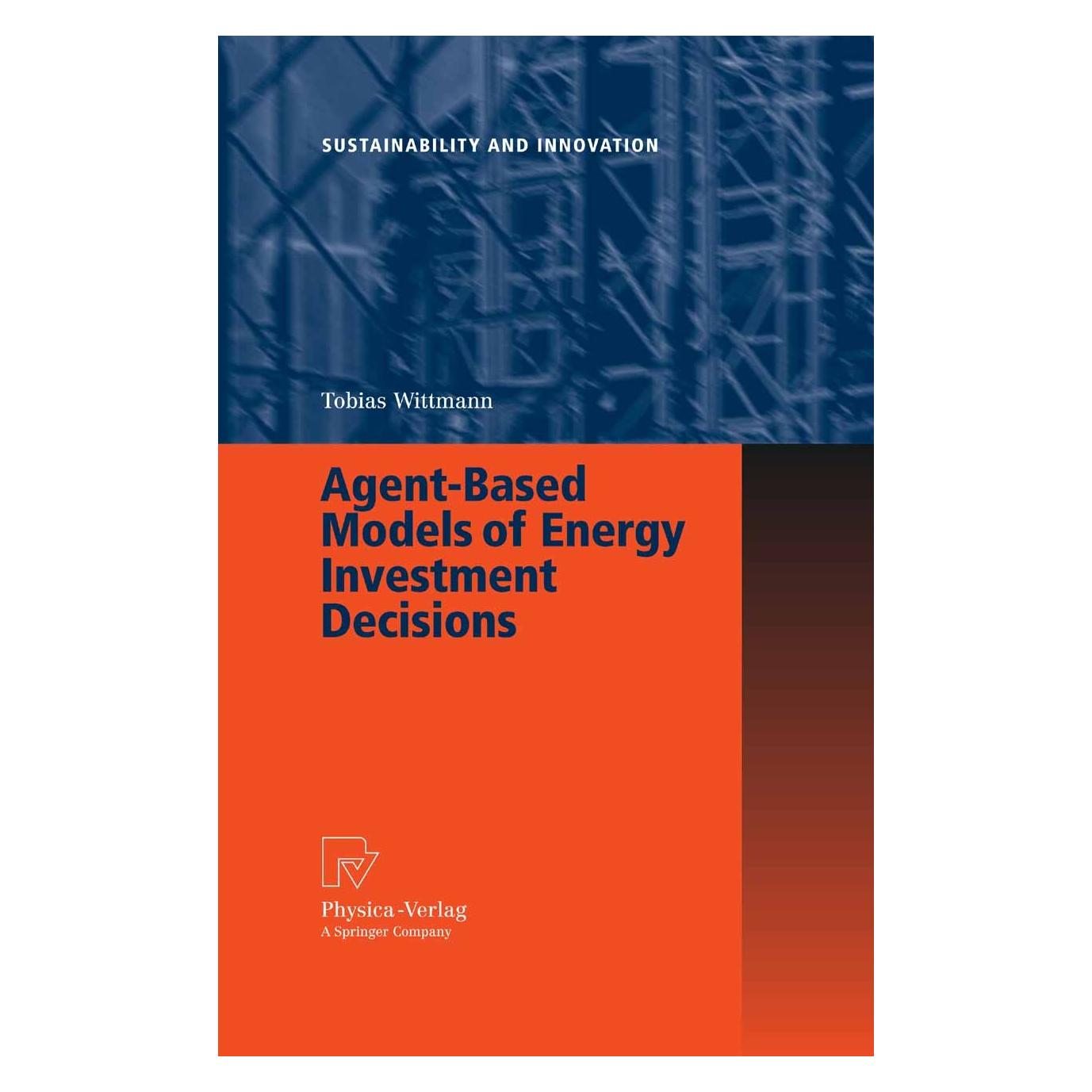 Physica Agent-Based Models of Energy Investment Decisions (Englisch, Hardcover, Tobias Wittmann) (9783790820034)