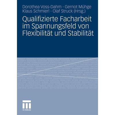 Qualifizierte Facharbeit im Spannungsfeld von Flexibilität und Stabilität, Taschenbuch von , VS Verlag für Sozialwissenschaften, 978-3-531-17859-2