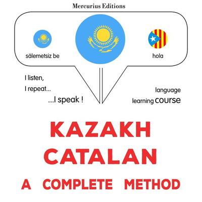 Kazakh - Catalan : a complete method - James Gardner, Audio, 9782821172623