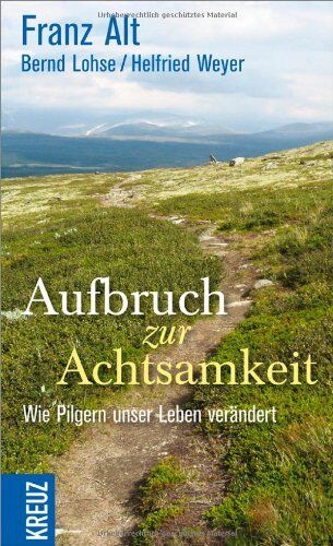 Franz Alt - Aufbruch zur Achtsamkeit: Wie Pilgern unser Leben verändert - Preis vom 09.10.2026 07:28:09 h