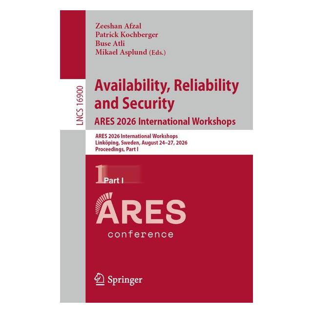 Springer Availability, Reliability and Security. ARES 2026 International Workshops (Englisch, Softcover, Buse Atli, Mikael Asplund, Patrick Kochberger, Zeeshan Afzal) (72433179)