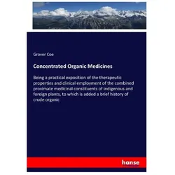 Concentrated Organic Medicines, Fachbücher von Grover Coe