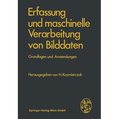 Erfassung und maschinelle Verarbeitung von Bilddaten, Taschenbuch von , Springer Wien, 978-3-7091-2256-3