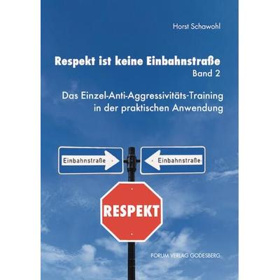 Respekt ist keine Einbahnstraße, Band 2, Taschenbuch von Horst Schawohl, Forum Vlg Godesberg, 978-3-96410-008-5