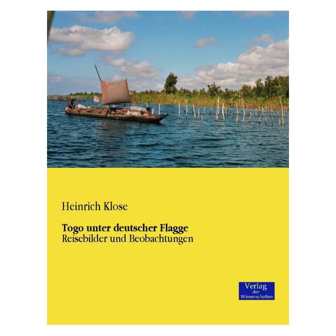 Verlag der Wissenschaften Togo unter deutscher Flagge (Deutsch, Softcover, Heinrich Klose) (55564002)