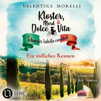 Ein tödliches Rennen - Kloster, Mord und Dolce Vita - Schwester Isabella ermittelt, Folge 28 - Valentina Morelli, Audio, 9783754014950