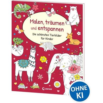 Malen, träumen und entspannen - Die schönsten Tierbilder für Kinder, Taschenbuch von , Loewe, 978-3-7432-1695-2