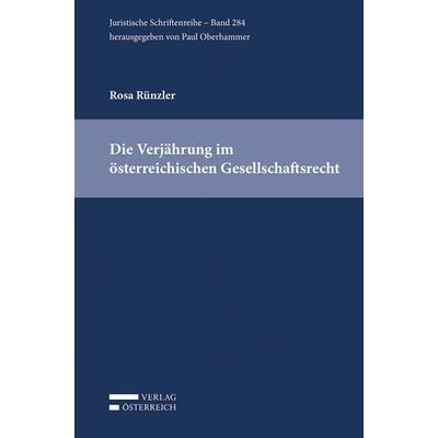 Die Verjährung im österreichischen Gesellschaftsrecht, Taschenbuch von Rosa Rünzler, Verlag Österreich, 978-3-7046-8371-7