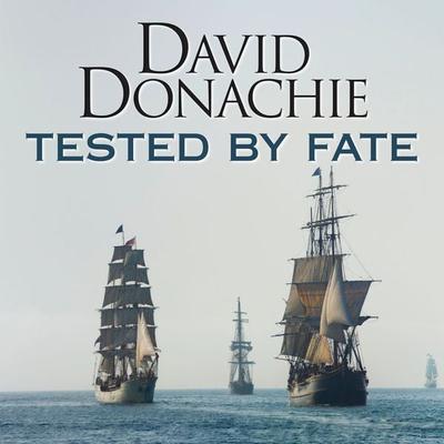 Tested by Fate - David Donachie, Audio, 9781407934549