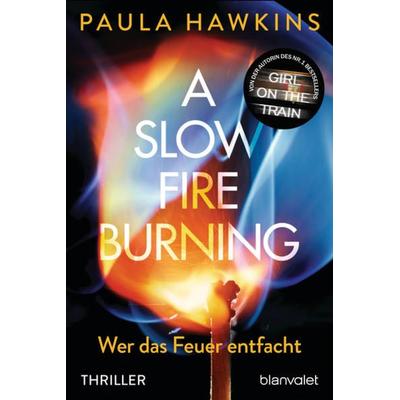 A Slow Fire Burning, Taschenbuch von Paula Hawkins, Blanvalet, 978-3-7341-1191-4