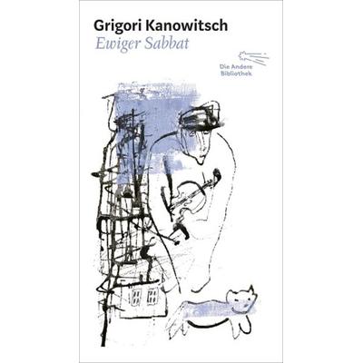 Ewiger Sabbat, Gebundene Ausgabe von Grigori Kanowitsch, AB - Die Andere Bibliothek, 978-3-8477-0351-8