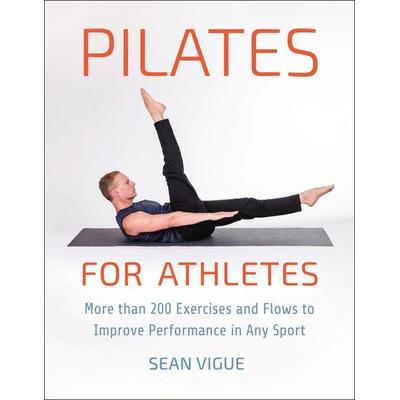 Pilates for Athletes, Taschenbuch von Sean Vigue, Hatherleigh Press, 978-1-57826-838-2