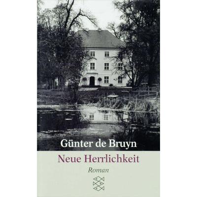 Neue Herrlichkeit, Taschenbuch von Günter de Bruyn, Fischer Taschenbuch Verlag
