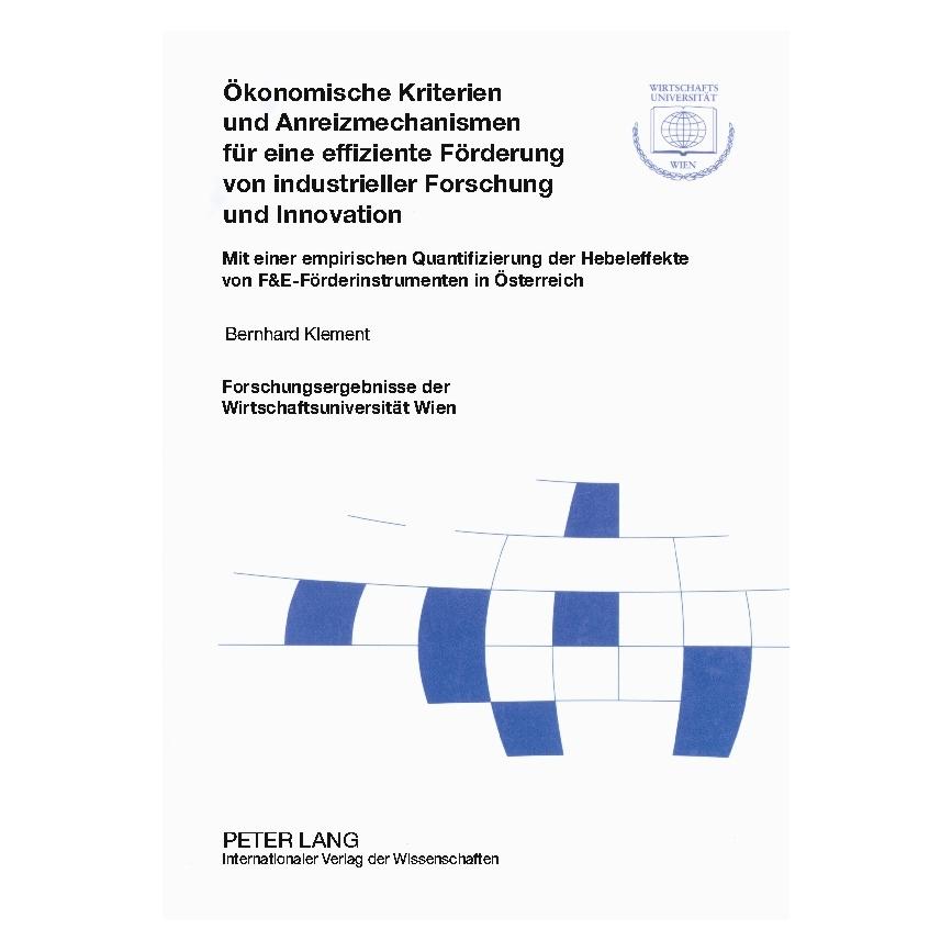 Peter Lang Ökonomische Kriterien und Anreizmechanismen für eine effiziente Förderung von industrieller Forschun (Deutsch, Softcover, Bernard Klement) (56027115)