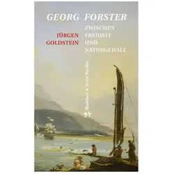 Georg Forster, Belletristik von Jürgen Goldstein