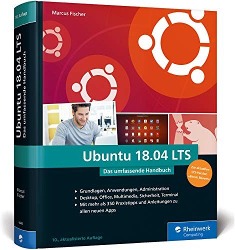 Marcus Fischer - Ubuntu 18.04 LTS: Das umfassende Handbuch zur LTS-Version »Bionic Beaver« - Preis vom 09.10.2026 07:28:09 h