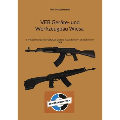 VEB Geräte- und Werkzeugbau Wiesa, Taschenbuch von Rigo Herold, BoD – Books on Demand, 978-3-7693-6849-9