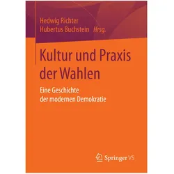 Kultur und Praxis der Wahlen, Fachbücher von Hedwig Richter, Hubertus Buchstein