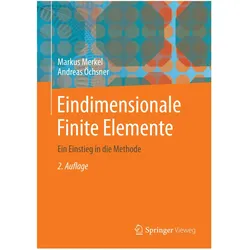 Eindimensionale Finite Elemente, Fachbücher von Andreas Öchsner, Markus Merkel