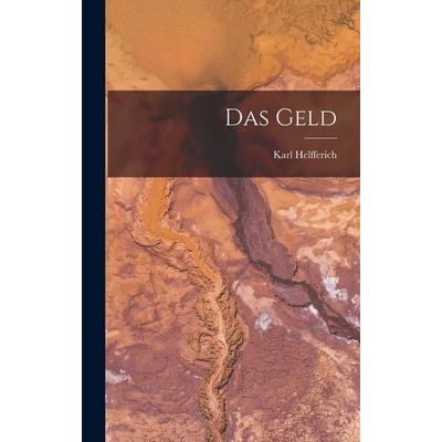 Das Geld, Gebundene Ausgabe von Karl Helfferich, British Library, Historical Print Editions, 978-1-01-616221-0