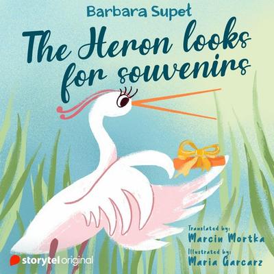 The Heron looks for souvenirs - Barbara Supeł, Audio, 9789180362511