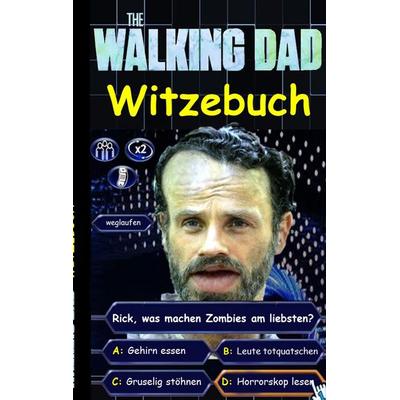 'The Walking Dad' (Witzebuch); Inoffizielles The Walking Dead Buch, Taschenbuch von Theo Taane, BoD – Books on Demand, 978-3-7392-1350-7