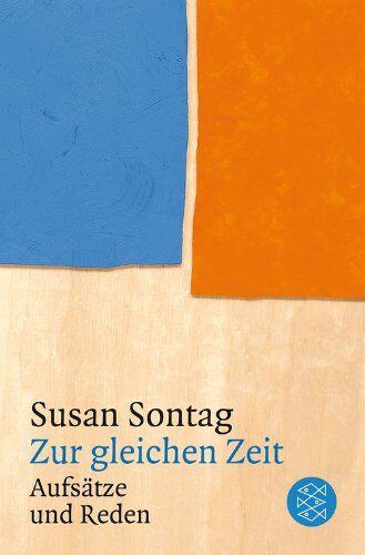 Susan Sontag - Zur gleichen Zeit: Aufsätze und Reden - Preis vom 11.10.2026 15:43:13 h