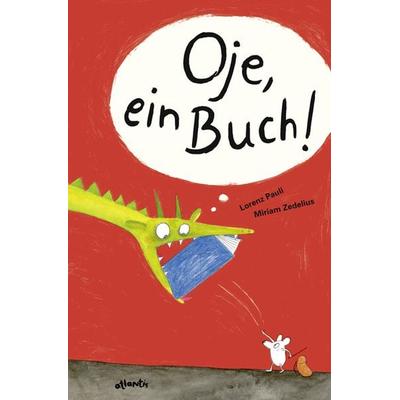 Oje, ein Buch!, Gebundene Ausgabe von Lorenz Pauli, Atlantis Kinderbuch, 978-3-7152-0742-1