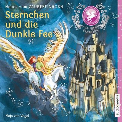 Zaubereinhorn - Sternchen und die Dunkle Fee - Maja von Vogel, Audio, 9788726683134
