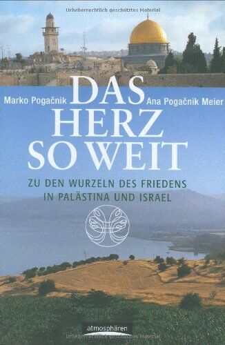 Marko Pogacnik - Das Herz so weit: Zu den Wurzeln des Friedens in Palästina und Israel - Preis vom 13.10.2026 19:28:25 h