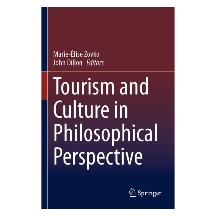 Springer Tourism and Culture in Philosophical Perspective (Englisch, Softcover, John Dillon, Marie-Élise Zovko) (57163160)