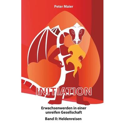 Initiation - Erwachsenwerden in einer unreifen Gesellschaft, Taschenbuch von Peter Maier, Epubli, 978-3-86991-409-1