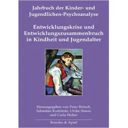 Entwicklungskrise und Entwicklungszusammenbruch in Kindheit und Jugendalter, Fachbücher von Sebastian Kudritzki, Peter Bründl, Carla Maria Weber, Ulrike Simon