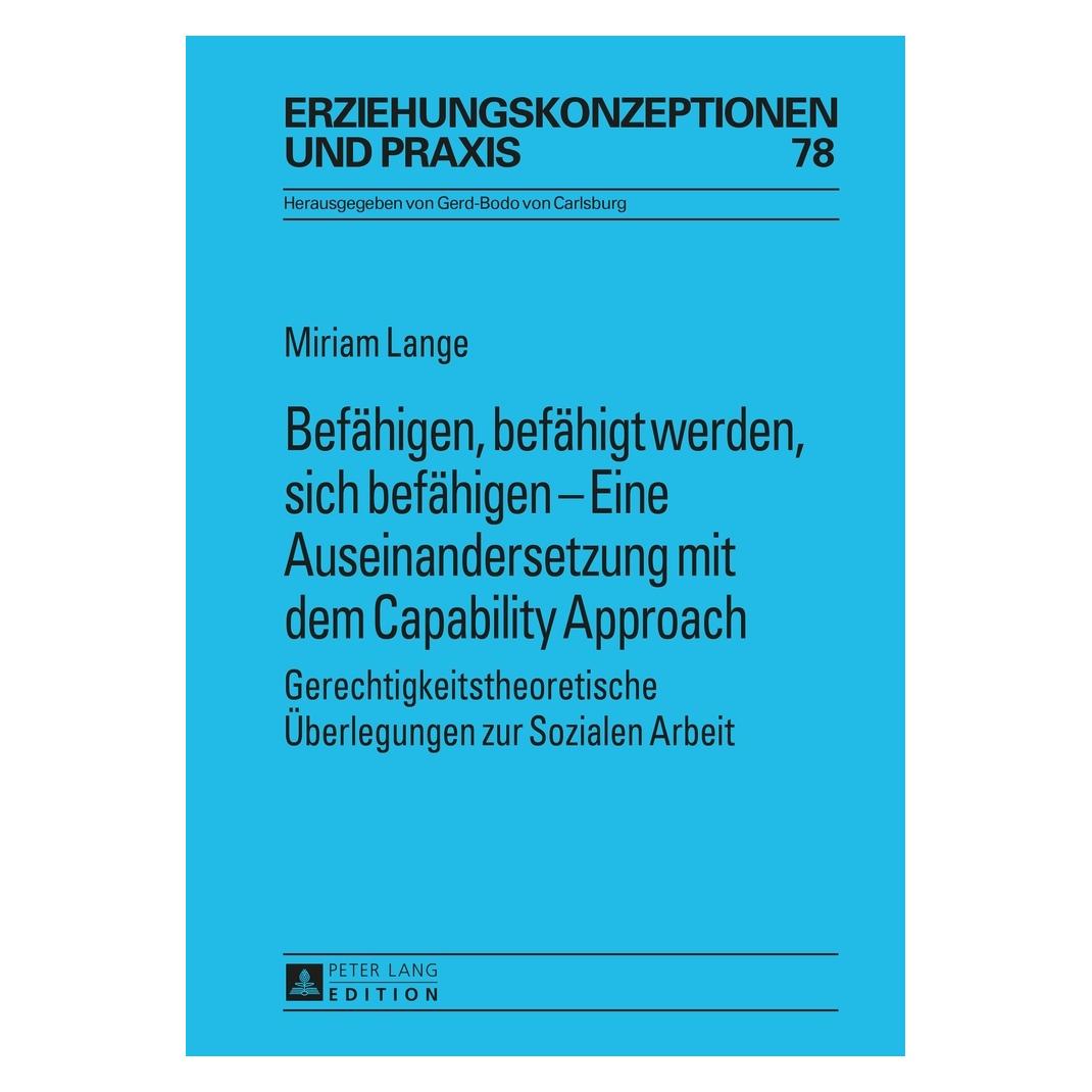 Peter Lang Befähigen, befähigt werden, sich befähigen - Eine Auseinandersetzung mit dem Capability Approach (Deutsch, Hardcover, Miriam Lange) (7310202)