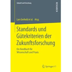 Standards und Gütekriterien der Zukunftsforschung, Fachbücher von Karlheinz Steinmüller, Dirk Holtmannspötter, Elmar Schüll, Axel Zweck, Beate Schulz-Montag, Christian Neuhaus, Lars Gerhold