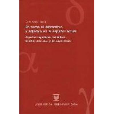 En torno al sustantivo y adjetivo en el español actual : aspectos cognitivos, semánticos y (morfo) sintácticos y lexicogenéticos, Taschenbuch von ,